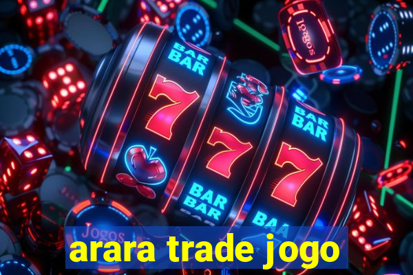 arara trade jogo